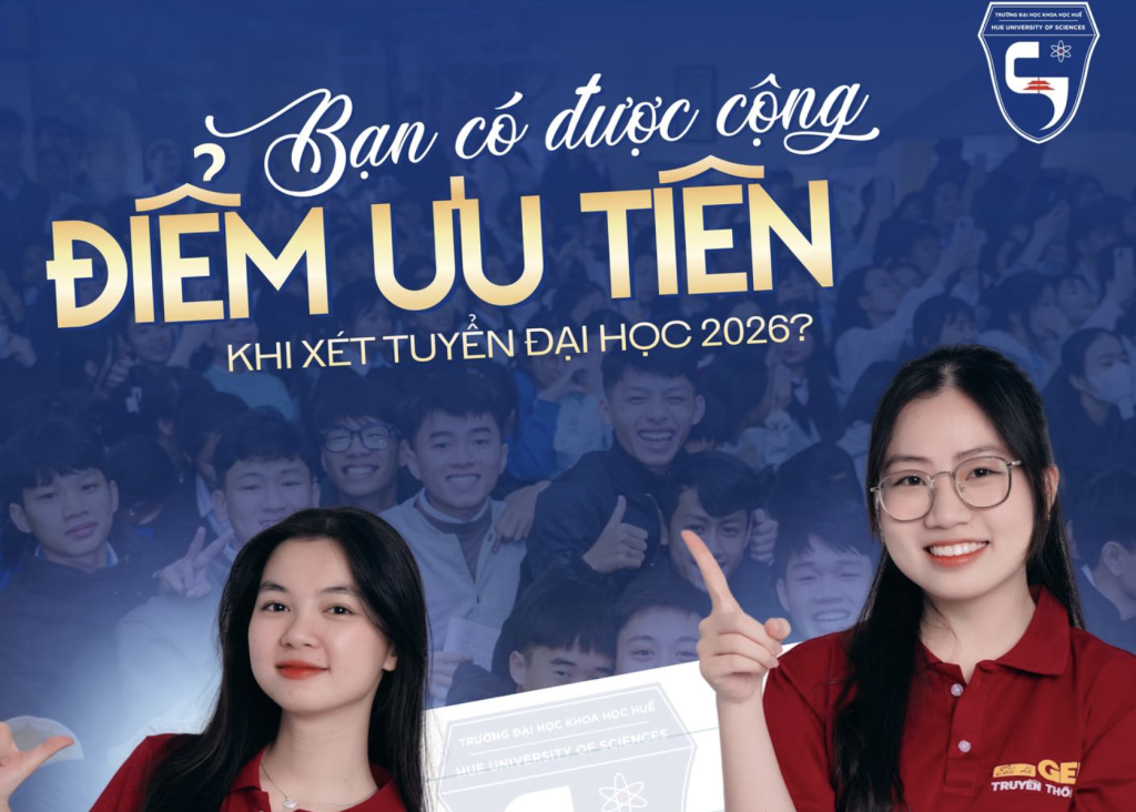 CHÍNH SÁCH ƯU TIÊN TRONG TUYỂN SINH ĐẠI HỌC NĂM 2026