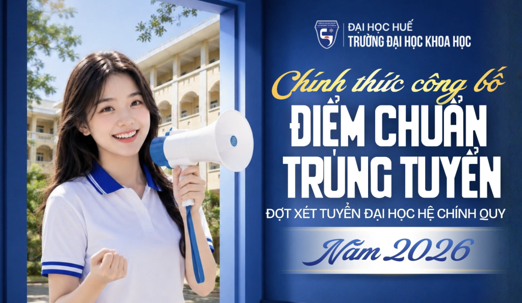 ĐIỂM CHUẨN (ĐIỂM TRÚNG TUYỂN) ĐẠI HỌC HỆ CHÍNH QUY CỦA TRƯỜNG ĐẠI HỌC KHOA HỌC, ĐẠI HỌC HUẾ NĂM 2026